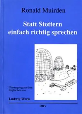 Muirden / Wirth |  Statt Stottern einfach richtig sprechen | Buch |  Sack Fachmedien