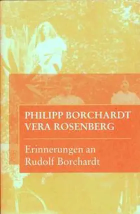 Borchardt / Rosenberg / Ott |  Erinnerungen an Rudolf Borchardt | Buch |  Sack Fachmedien
