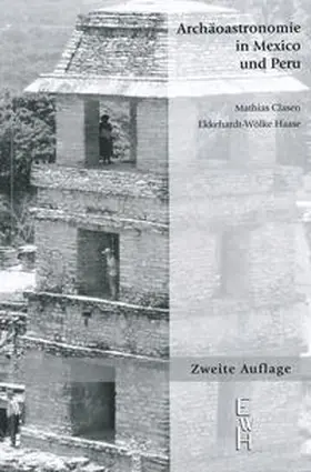 Clasen / Haase |  Archäoastronomie in Mexico und Peru | Buch |  Sack Fachmedien