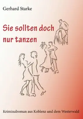 Starke |  Sie sollten doch nur tanzen | eBook | Sack Fachmedien