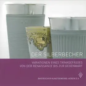 Bayerischer Kunstgewerbeverein / Fahn / Schommers |  Der Silberbecher | Buch |  Sack Fachmedien