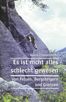 Zimmermann | Es ist nicht alles schlecht gewesen | Buch | 978-3-929744-42-2 | sack.de