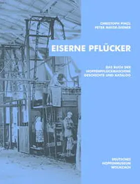 Pinzl / Mayer-Diener |  Eiserne Pflücker | Buch |  Sack Fachmedien