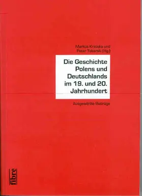 Krzoska / Tokarski |  Die Geschichte Polens und Deutschlands im 19. und 20. Jahrhundert | Buch |  Sack Fachmedien