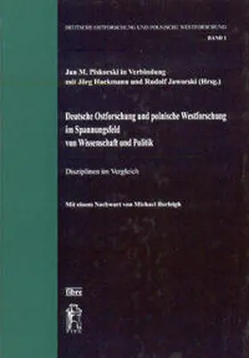 Piskorski / Hackmann / Jaworski |  Deutsche Ostforschung und polnische Westforschung im Spannungsfeld von Wissenschaft und Politik | Buch |  Sack Fachmedien