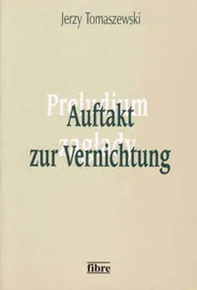 Tomaszewski |  Auftakt zur Vernichtung | Buch |  Sack Fachmedien