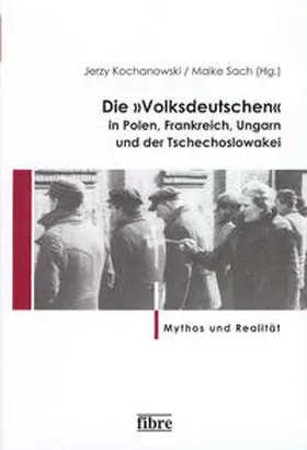 Kochanowski / Sach |  Die "Volksdeutschen" in Polen, Frankreich, Ungarn und der Tschechoslowakei | Buch |  Sack Fachmedien