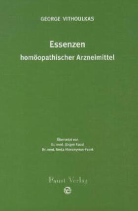 Vithoulkas / Faust |  Essenzen homöopathischer Arzneimittel | Buch |  Sack Fachmedien