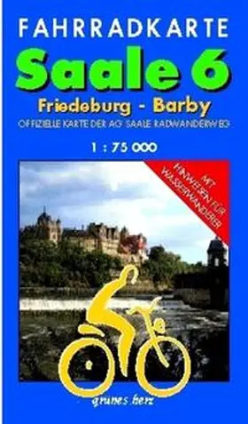 Gebhardt |  Saale 6: Friedeburg - Barby 1 : 75 000 Fahrradkarte | Sonstiges |  Sack Fachmedien