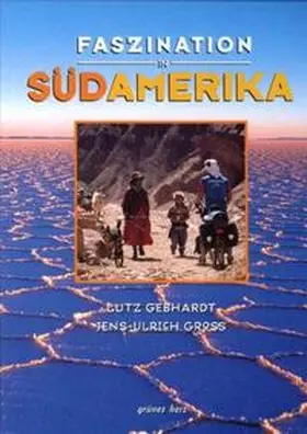 Gebhardt / Groß |  Faszination in Südamerika | Buch |  Sack Fachmedien