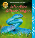 Fischer-Nagel |  Gefährliche Giftschlangen | Buch |  Sack Fachmedien