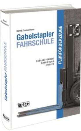 Zimmermann | Gabelstapler-Fahrschule - Flurförderzeuge | Buch | 978-3-930039-00-5 | sack.de