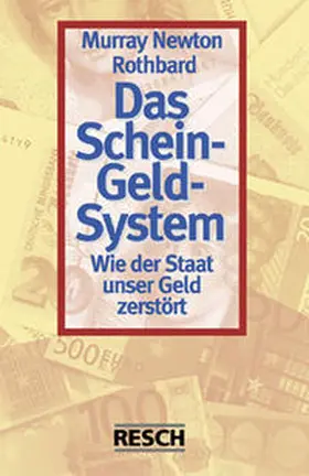 Rothbard | Das Schein-Geld-System | Buch | 978-3-930039-72-2 | www.sack.de