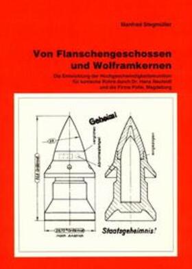 Stegmüller | Von Flanschengeschossen und Wolframkernen | Buch | 978-3-930060-06-1 | sack.de