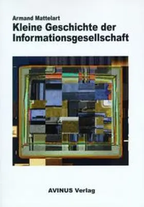 Mattelart |  Kleine Geschichte der Informationsgesellschaft | Buch |  Sack Fachmedien