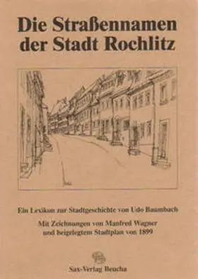 Baumbach |  Die Strassennamen der Stadt Rochlitz | Buch |  Sack Fachmedien