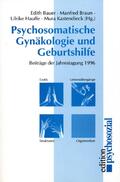 Bauer / Braun / Hauffe |  Psychosomatische Gynäkologie und Geburtshilfe | Buch |  Sack Fachmedien