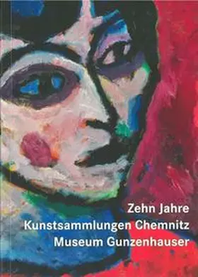 Mössinger / Richter / Dahme |  Zehn Jahre Kunstsammlungen Chemnitz - Museum Gunzenhauser. Die Highlights zum Jubiläum | Buch |  Sack Fachmedien