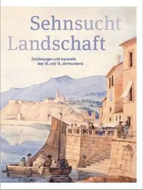 Bußmann / Drechsel |  Sehnsucht Landschaft | Buch |  Sack Fachmedien