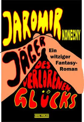 Konecny |  Jäger des verlorenen Glücks | Buch |  Sack Fachmedien