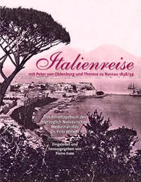Even |  Italienreise mit Peter von Oldenburg und Therese zu Nassau 1838/39 | Buch |  Sack Fachmedien