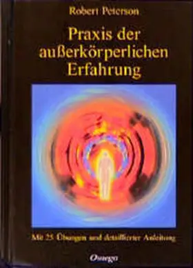 Peterson | Praxis der außerkörperlichen Erfahrung | Buch | 978-3-930243-12-9 | www.sack.de