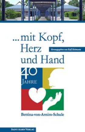 Bettina-von-Arnim-Schule / Karl / Heitmann |  ... mit Kopf, Herz und Hand | Buch |  Sack Fachmedien