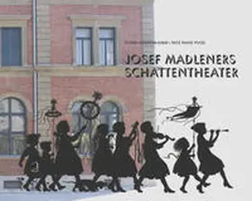 Kiermeier-Debre / Vogel |  Josef Madleners Schattentheater | Buch |  Sack Fachmedien
