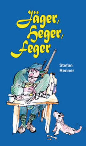 Renner | Jäger, Heger, Feger | Buch | 978-3-930323-92-0 | sack.de