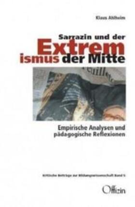 Ahlheim |  Sarrazin und der Extremismus der Mitte | Buch |  Sack Fachmedien