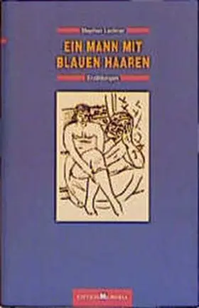 Lackner / Schumann |  Ein Mann mit blauen Haaren. Erzählungen | Buch |  Sack Fachmedien