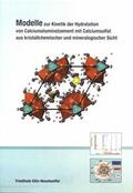 Götz-Neunhoeffer |  Modelle zur Kinetik der Hydratation von Calciumaluminatzement mit Calciumsulfat aus kristallchemischer und mineralogischer Sicht | Buch |  Sack Fachmedien
