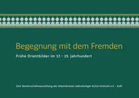 Hollweg / Klosterberg / Rügler |  Begegnung mit dem Fremden. Frühe Orientbilder im 17.-19. Jahrhundert | Buch |  Sack Fachmedien