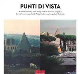 Gazzetti |  Punti di vista. Kerstin Schomburg und Jakob Philipp Hackert: eine fotografische Recherche | Buch |  Sack Fachmedien