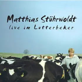 Stührwoldt |  Matthias Stührwoldt live im Lutterbecker | Sonstiges |  Sack Fachmedien