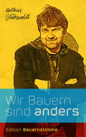 Stührwoldt |  Wir Bauern sind anders | Buch |  Sack Fachmedien