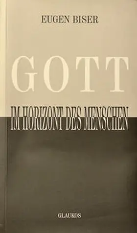 Biser / Jentzmik |  Gott im Horizont des Menschen | Buch |  Sack Fachmedien