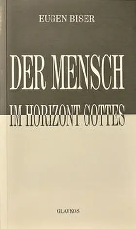 Biser / Jentzmik |  Der Mensch im Horizont Gottes | Buch |  Sack Fachmedien