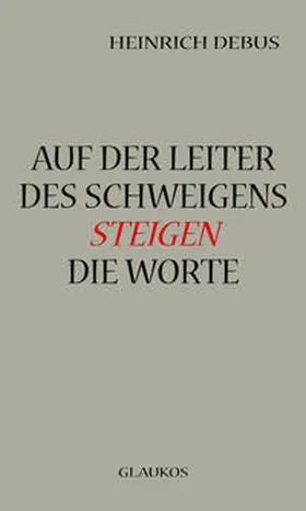 Debus / Hammer / Hammer-Raber |  Auf der Leiter des Schweigens steigen die Worte | Buch |  Sack Fachmedien