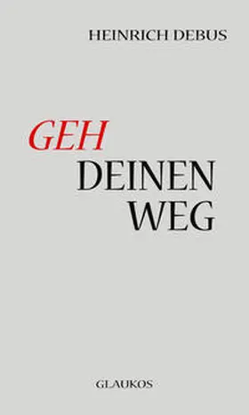 Debus / Hammer |  Geh deinen Weg | Buch |  Sack Fachmedien