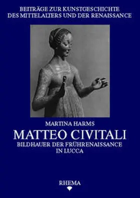 Harms / Poeschke |  Matteo Civitali | Buch |  Sack Fachmedien