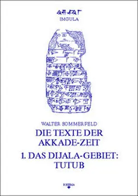 Sommerfeld |  Die Texte der Akkade-Zeit | Buch |  Sack Fachmedien