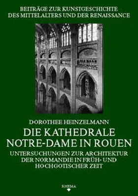 Heinzelmann |  Die Kathedrale Notre-Dame in Rouen | Buch |  Sack Fachmedien