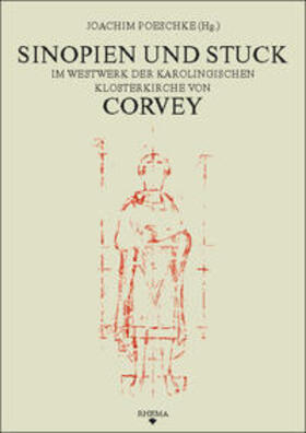 Poeschke |  Sinopien und Stuck im Westwerk der karolingischen Klosterkirche von Corvey | Buch |  Sack Fachmedien