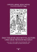 Meier / Meyer / Spanily |  Das Theater des Mittelalters und der Frühen Neuzeit als Ort und Medium sozialer und symbolischer Kommunikation | Buch |  Sack Fachmedien