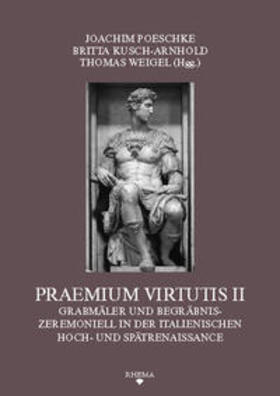 Poeschke / Kusch-Arnhold / Weigel |  Praemium Virtutis II | Buch |  Sack Fachmedien