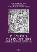 Poeschke / Weigel / Kusch-Arnhold |  Die Virtus des Künstlers in der italienischen Renaissance | Buch |  Sack Fachmedien