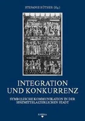 Rüther |  Integration und Konkurrenz | Buch |  Sack Fachmedien
