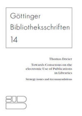 Dreier | Towards Consensus on the electronic Use of Publications in Libraries | Buch | 978-3-930457-16-8 | sack.de