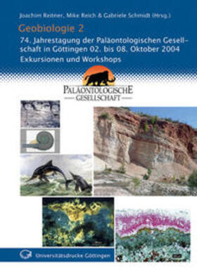 Reitner / Reich / Schmidt |  Geobiologie 2. 74. Jahrestagung der Paläontologischen Gesellschaft, Göttingen, 02. bis 08. Oktober 2004 | Buch |  Sack Fachmedien